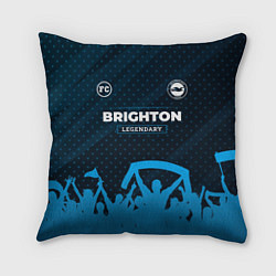 Подушка квадратная Brighton legendary форма фанатов, цвет: 3D-принт
