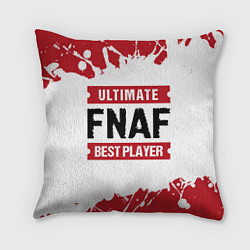 Подушка квадратная FNAF: Best Player Ultimate, цвет: 3D-принт