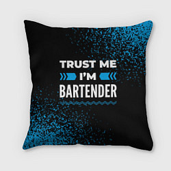 Подушка квадратная Trust me Im bartender dark, цвет: 3D-принт