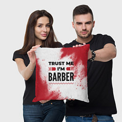 Подушка квадратная Trust me Im barber white, цвет: 3D-принт — фото 2