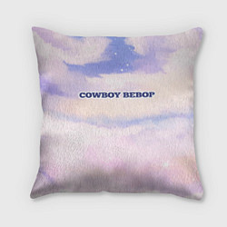 Подушка квадратная Cowboy Bebop sky clouds, цвет: 3D-принт