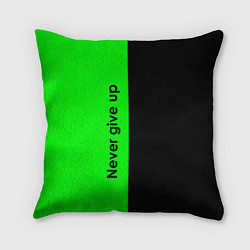 Подушка квадратная Never give up мотивация красно-зелёный, цвет: 3D-принт