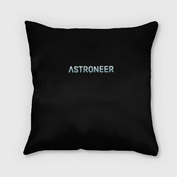 Подушка квадратная Astroneer logo, цвет: 3D-принт