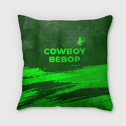 Подушка квадратная Cowboy Bebop - green gradient посередине, цвет: 3D-принт