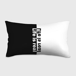 Подушка-антистресс Life is Real, цвет: 3D-принт