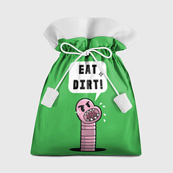 Мешок для подарков Eat Dirt, цвет: 3D-принт