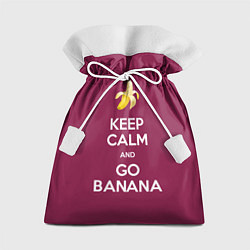 Мешок для подарков Keep calm and go banana, цвет: 3D-принт