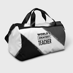 Сумки спортивные Worlds okayest teacher - white, цвет: 3D-принт