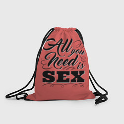 Рюкзак-мешок All you need is sex, цвет: 3D-принт