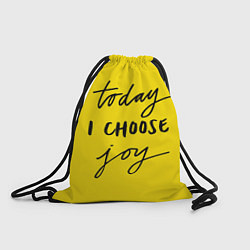 Рюкзак-мешок Сегодня я выбираю радость, цвет: 3D-принт