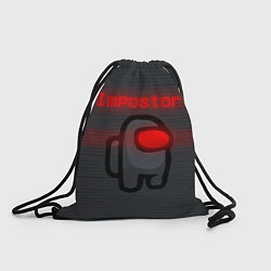 Рюкзак-мешок AMONG US - IMPOSTOR, цвет: 3D-принт