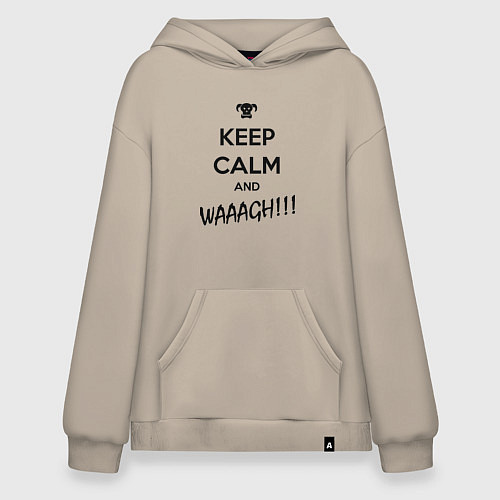 Худи оверсайз Keep Calm & WAAAGH / Миндальный – фото 1