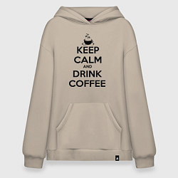 Худи оверсайз Keep Calm & Drink Coffee