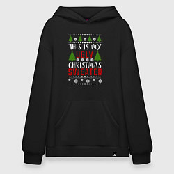 Толстовка-худи оверсайз My ugly christmas sweater, цвет: черный