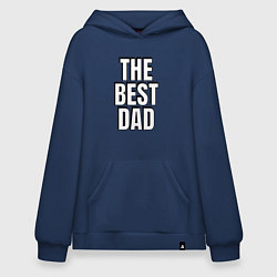 Толстовка-худи оверсайз The best dad белая надпись с тенью, цвет: тёмно-синий