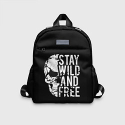 Детский рюкзак Stay wild and free, цвет: 3D-принт