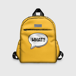 Детский рюкзак Надпись - What, цвет: 3D-принт