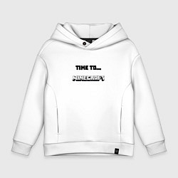 Толстовка оверсайз детская Time to minecraft, цвет: белый