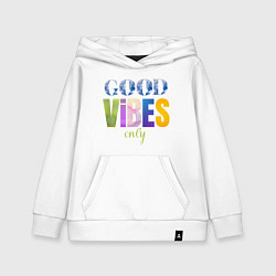 Толстовка детская хлопковая  Good vibes only, цвет: белый