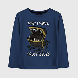 Лонгслив хлопковый детский Why I Have Trust Issues, цвет: тёмно-синий