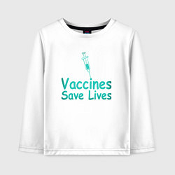 Лонгслив хлопковый детский Вакцина спасает жизни, цвет: белый