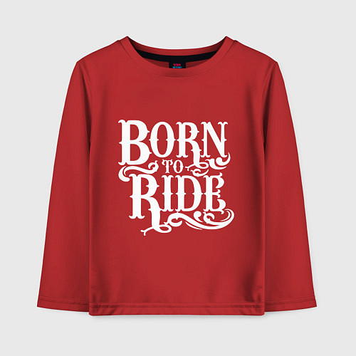 Детский лонгслив Born to ride - рожденный ездить / Красный – фото 1