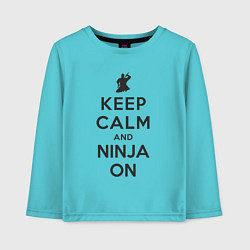 Лонгслив хлопковый детский Keep calm and ninja on, цвет: бирюзовый