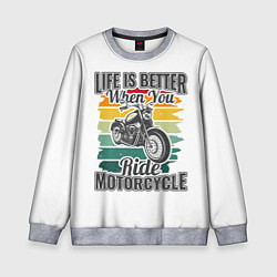 Свитшот детский Life is better when you ride motorcycle, цвет: 3D-меланж
