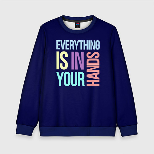 Детский свитшот Everything is in your hands / 3D-Синий – фото 1