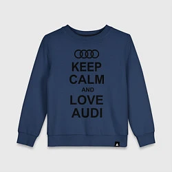 Свитшот хлопковый детский Keep Calm & Love Audi, цвет: тёмно-синий