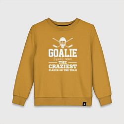 Свитшот хлопковый детский Вратарь самый сумасшедший игрок в команде, цвет: горчичный