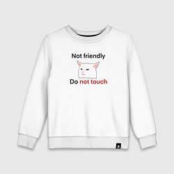 Свитшот хлопковый детский Not friendly, do not touch, чёрный текст с мемным, цвет: белый