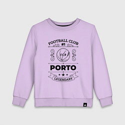 Детский свитшот Porto: Football Club Number 1 Legendary