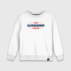 Свитшот хлопковый детский Team Aleksandrov forever фамилия на латинице, цвет: белый