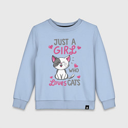 Свитшот хлопковый детский Just a girl who loves cats, цвет: мягкое небо