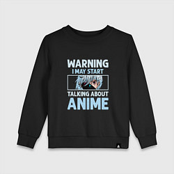 Свитшот хлопковый детский Warning i may start talking about anime, цвет: черный