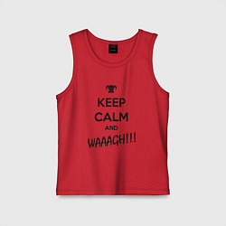 Майка детская хлопок Keep Calm & WAAAGH, цвет: красный