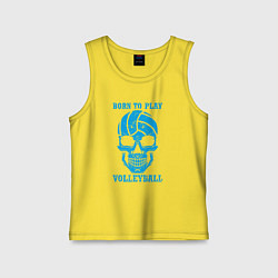 Майка детская хлопок Рождён для волейбола, цвет: желтый