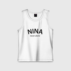 Майка детская хлопок Nina never alone - motto, цвет: белый