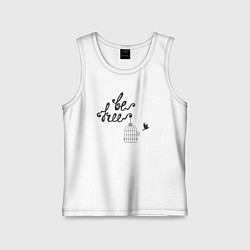 Детская майка Будь свободен