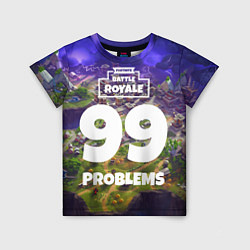 Футболка детская Fortnite: 99 Problems, цвет: 3D-принт