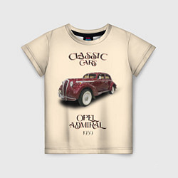 Футболка детская Классические автомобиль 1939 года Opel Admiral, цвет: 3D-принт