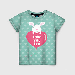 Футболка детская Rabbit: Love you too, цвет: 3D-принт