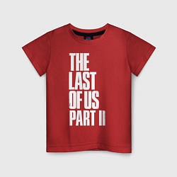 Футболка хлопковая детская The Last of Us: Part II, цвет: красный