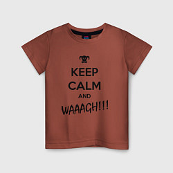 Футболка хлопковая детская Keep Calm & WAAAGH, цвет: кирпичный