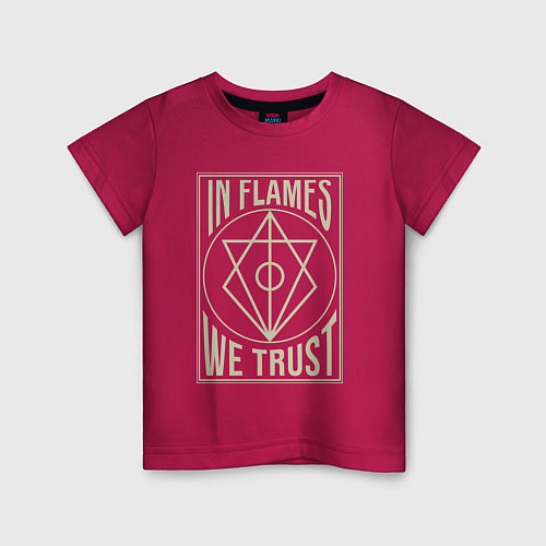 Детская футболка In Flames: We Trust / Маджента – фото 1