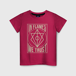 Футболка хлопковая детская In Flames: We Trust, цвет: маджента