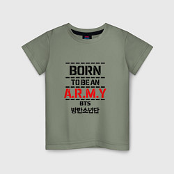 Футболка хлопковая детская Born to be an ARMY BTS, цвет: авокадо