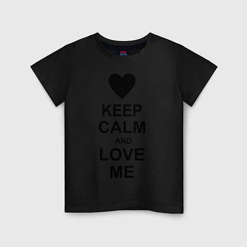 Детская футболка Keep Calm & Love Me / Черный – фото 1