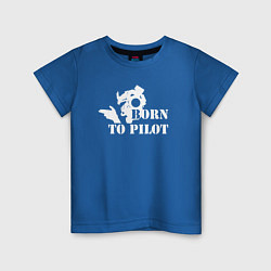 Футболка хлопковая детская Born to pilot, цвет: синий
